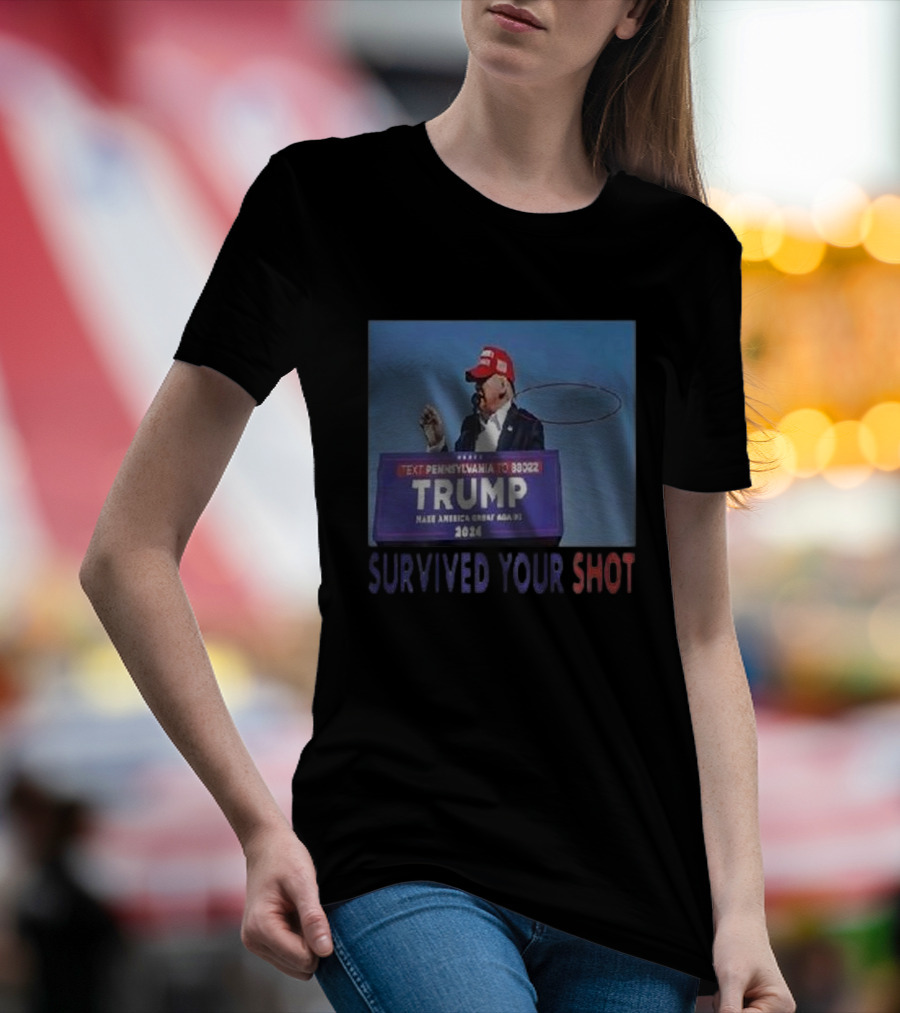 Trump Survived Your Shot 2024 Make America Great Again Text Pennsylvania To 88022 T-Shirt