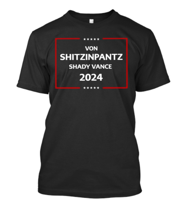 Von Shitzinpantz Shady Vance 2024 Stars And Red Border T-Shirt