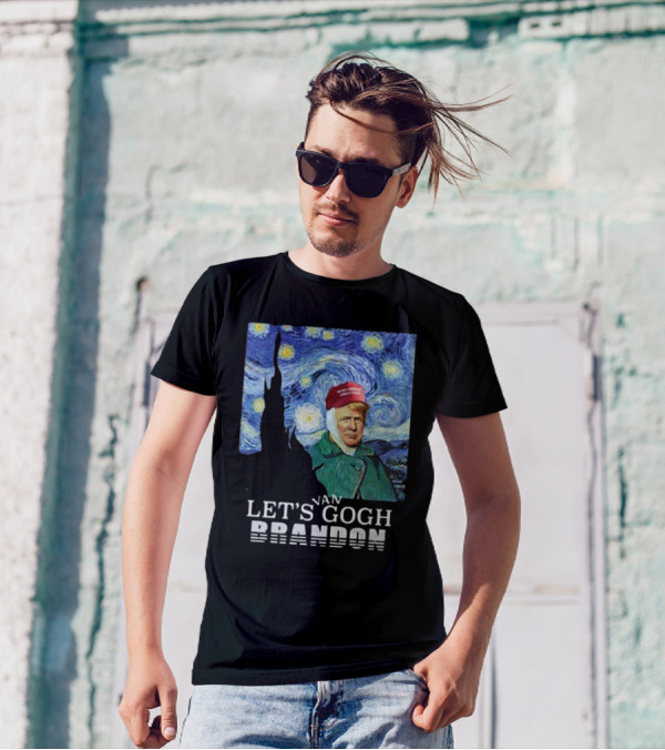 Trump Van Gogh Let’s Gogh Brandon T-Shirt