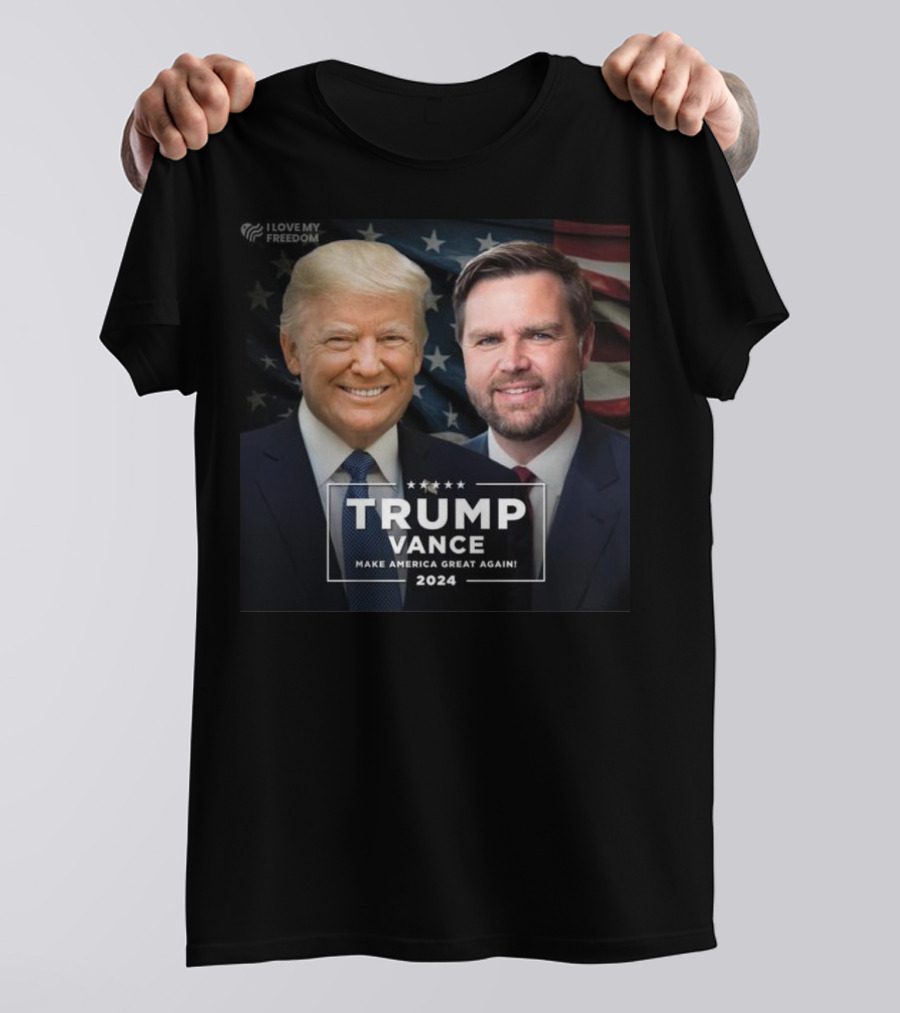 Trump Vance 2024 Make America Great Again I Love My Freedom T-Shirt