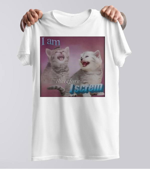 Weirdlilguys I Am Therefore I Screm Cat Humor Text Meme T-Shirt