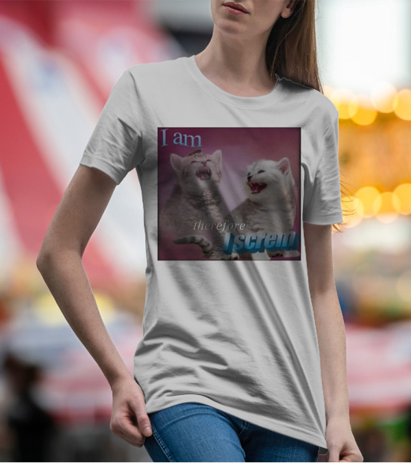 Weirdlilguys I Am Therefore I Screm Cat Humor Text Meme T-Shirt