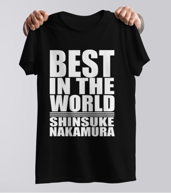 BEST IN THE WORLD SHINSUKE NAKAMURA T-Shirt