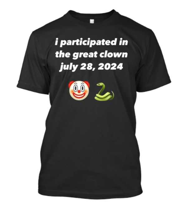 I Participated In The Great Clown July 28 2024 Clown And Snake Emoji T-Shirt