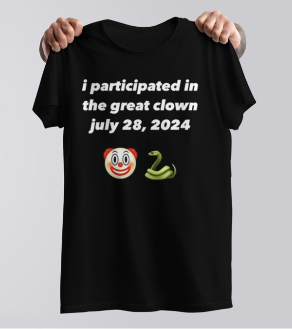 I Participated In The Great Clown July 28 2024 Clown And Snake Emoji T-Shirt