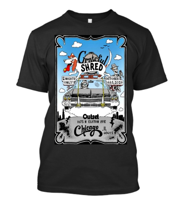 Grateful Shred Two Nights Only October 4-5 2024 Ousel 1675 N Elston Ave Chicago IL 60642 T-Shirt