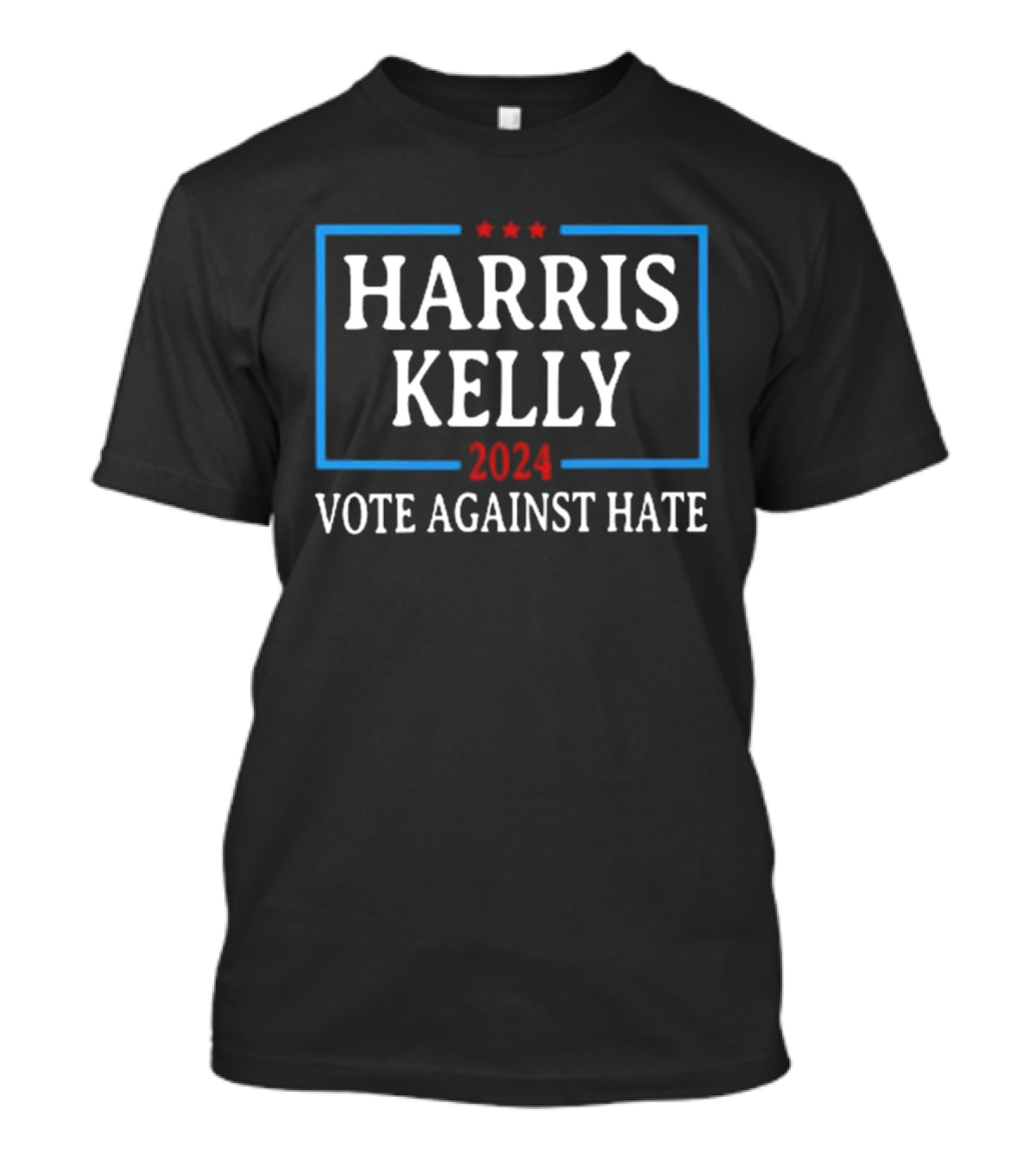 Harris Kelly 2024 Vote Against Hate Anti-Hate Campaign T-Shirt