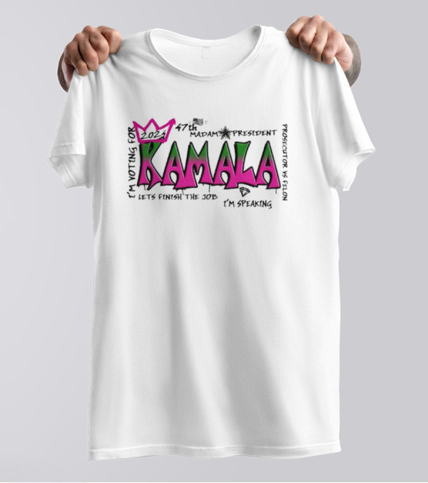 Kamala 2024 47th Madam President I'm Voting For Let's Finish The Job T-Shirt