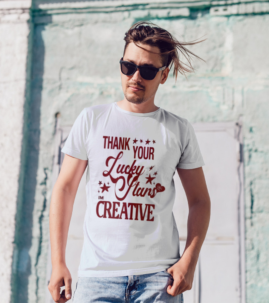 Thank Your Lucky Stars I'm Creative T-Shirt
