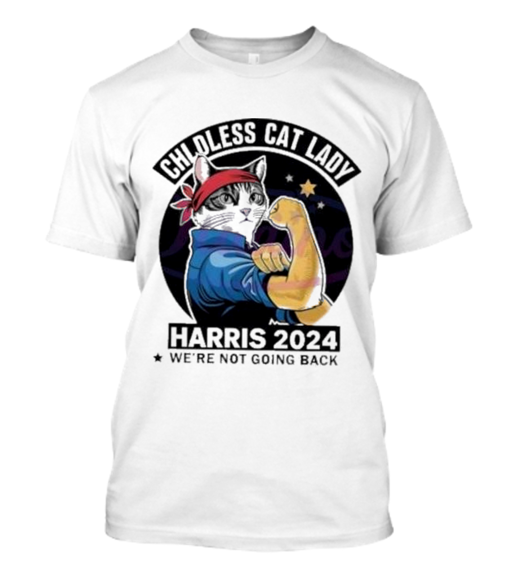 Childless Cat Lady Harris 2024 We're Not Going Back Rosie The Riveter Cat T-Shirt