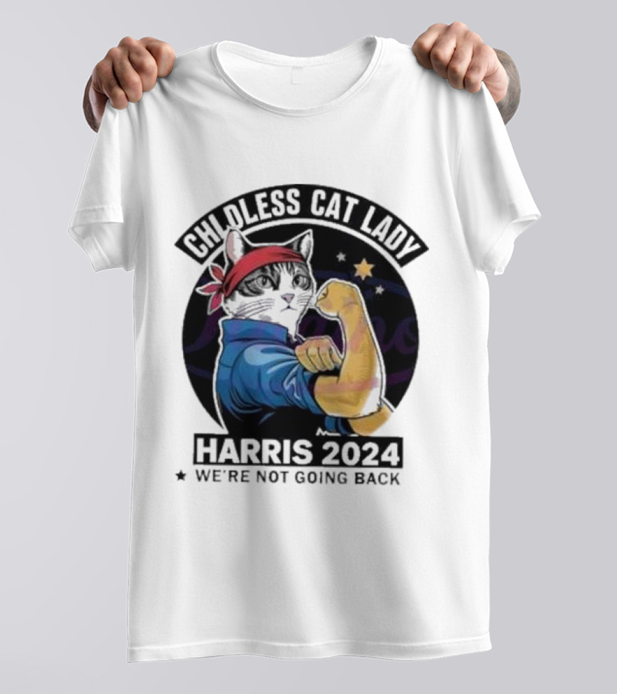 Childless Cat Lady Harris 2024 We're Not Going Back Rosie The Riveter Cat T-Shirt