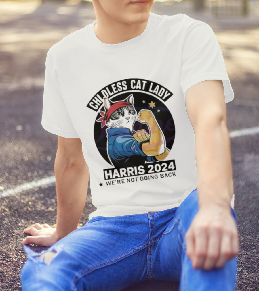 Childless Cat Lady Harris 2024 We're Not Going Back Rosie The Riveter Cat T-Shirt