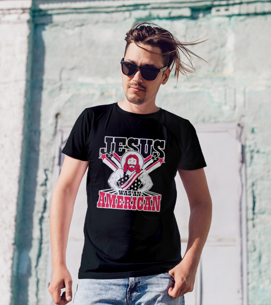 Jesus Was An American T-Shirt
