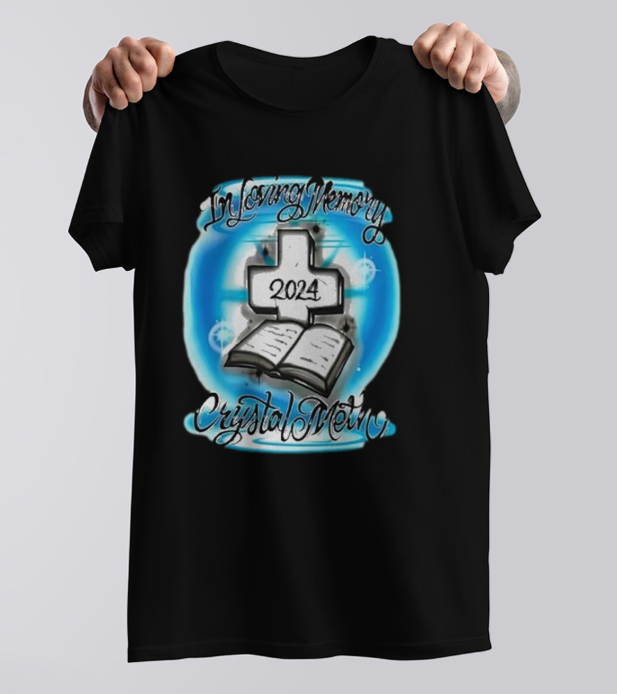 In Loving Memory 2024 Crystal Meth T-Shirt