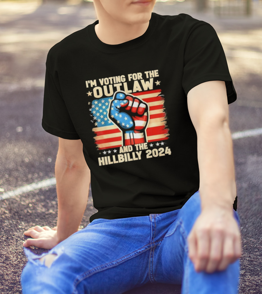 I’m Voting For The Outlaw And The Hillbilly 2024 US Flag Fist Stars Stripes T-Shirt