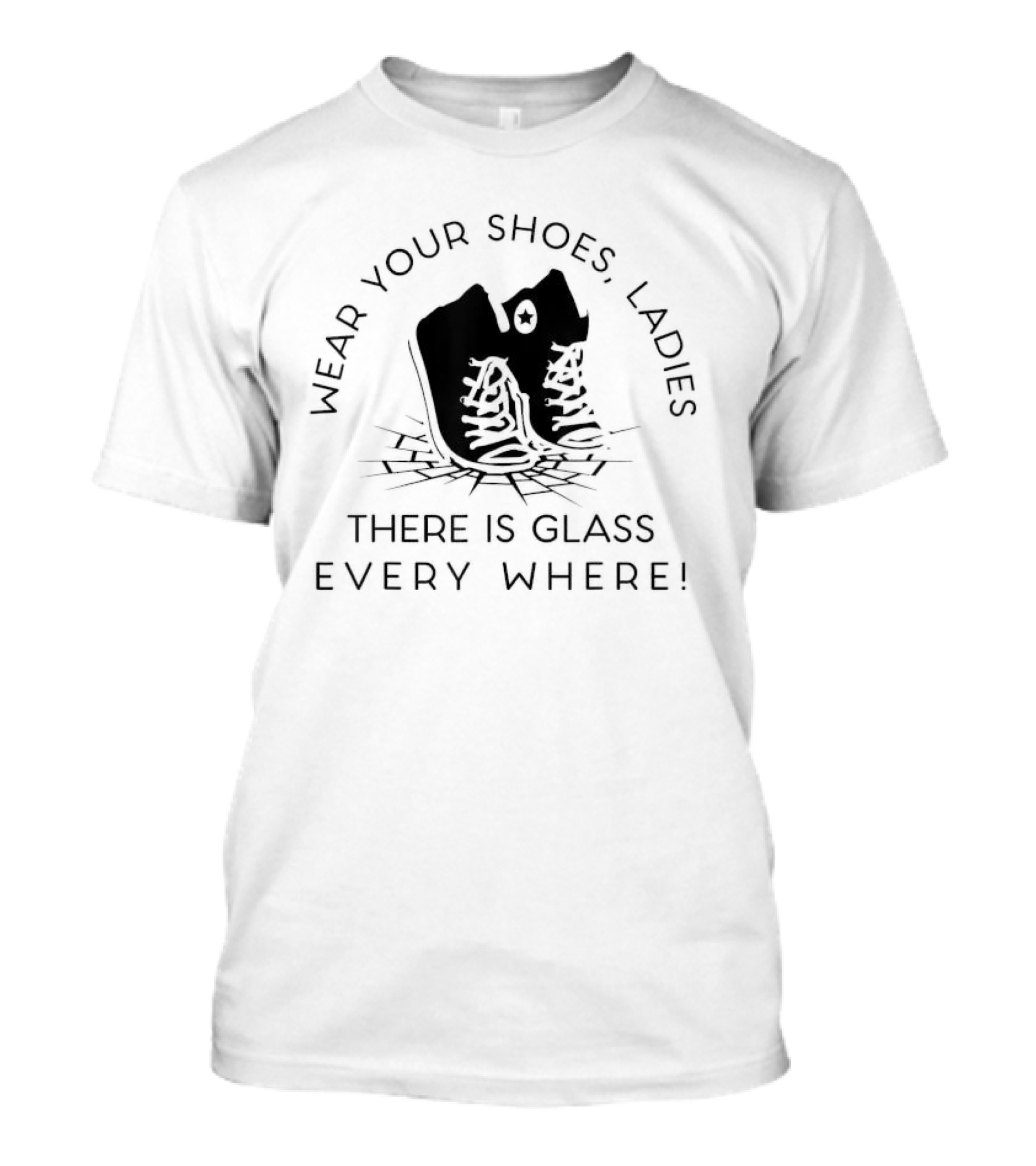Wear Your Shoes Ladies There Is Glass Everywhere Kamala Harris For Women T-Shirt