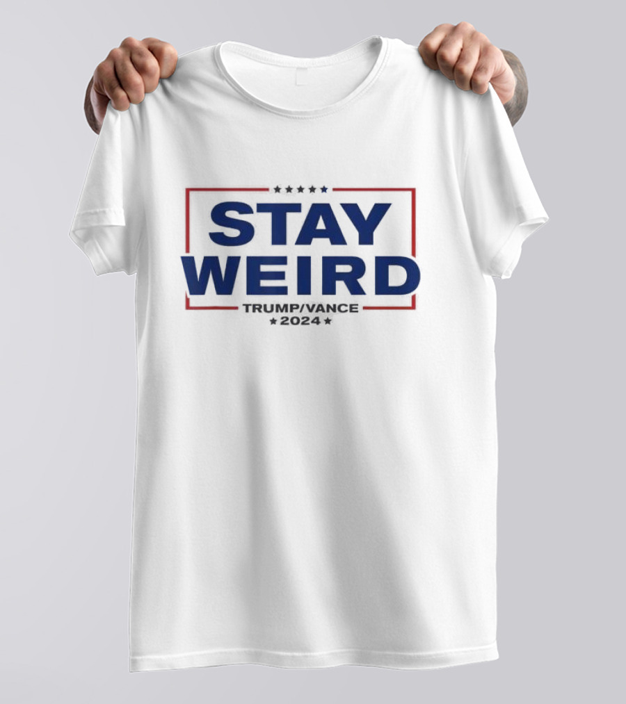 Stay Weird Trump Vance T-Shirt
