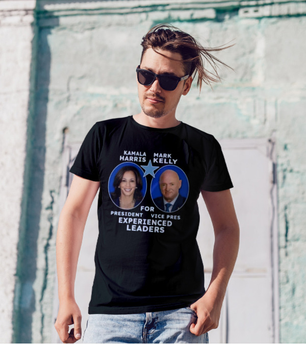 Kamala Harris Mark Kelly For President Vice Pres Experienced Leaders T-Shirt