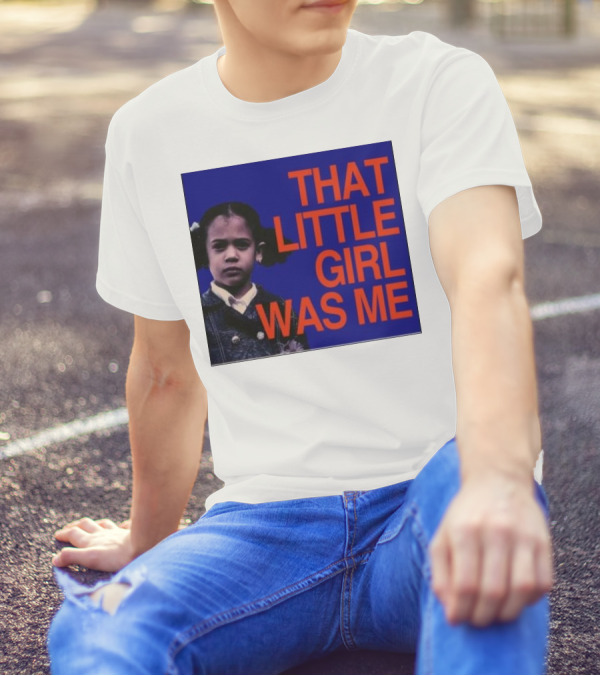 Kamala Harris That Little Girl Was Me Image Text T-Shirt