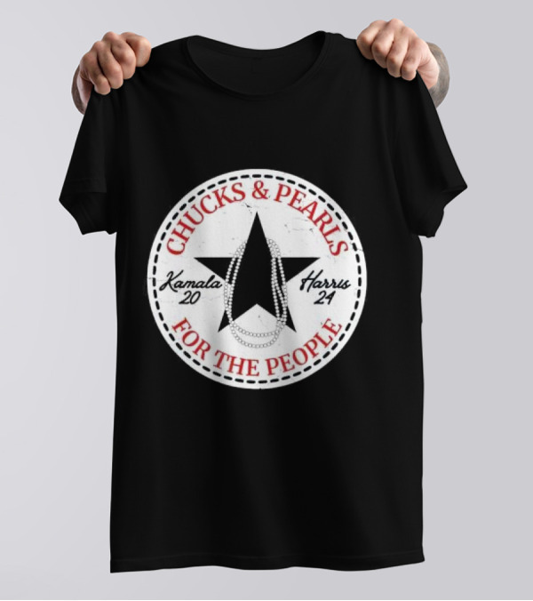 Chucks And Pearls Kamala 20 Harris 24 For The People Star T-Shirt