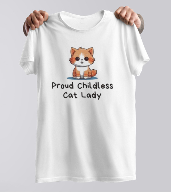 Proud Childless Cat Lady T-Shirt