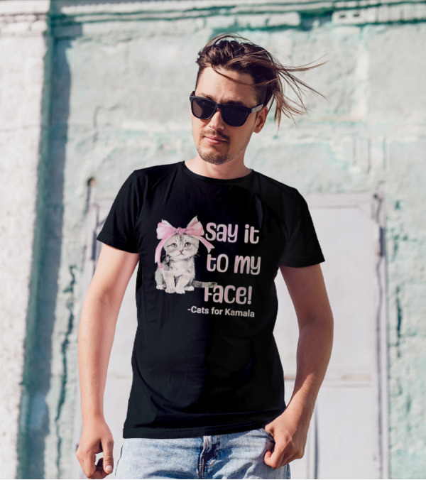 Say It To My Face Cats For Kamala Pink Bow Kitty T-Shirt