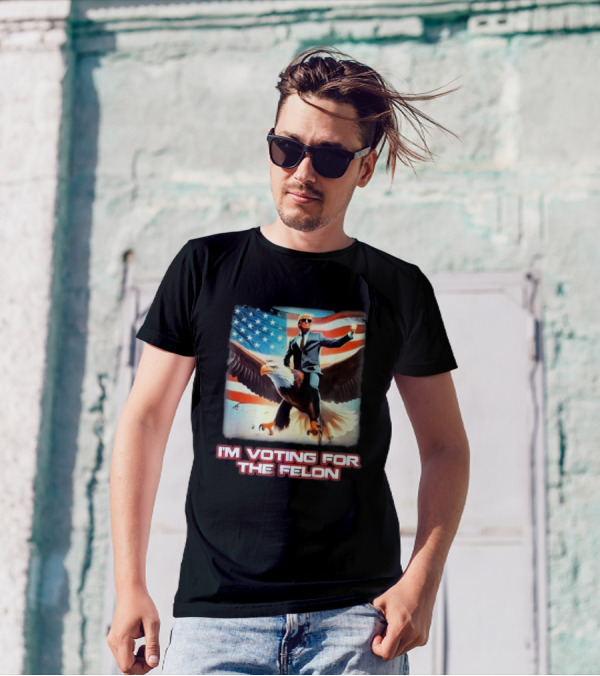 I'm Voting For The Felon Bald Eagle Trump 2024 American Flag T-Shirt