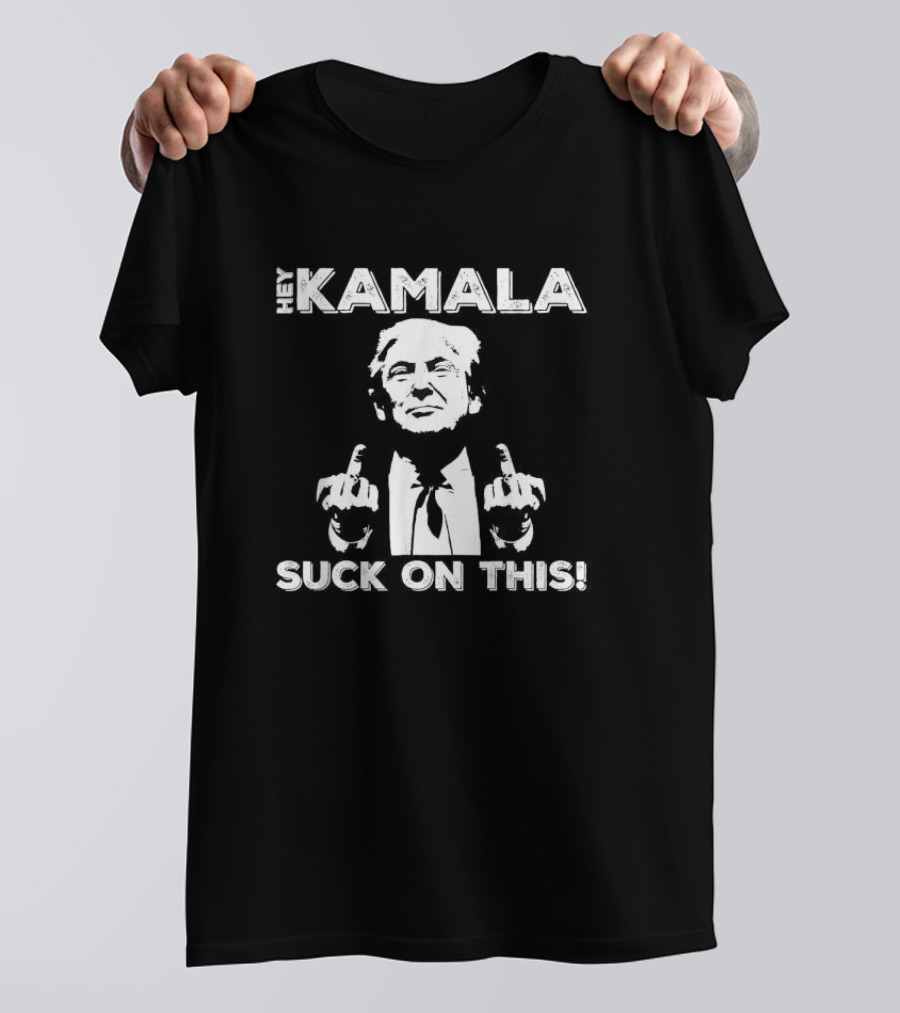 Hey Kamala Suck On This 2024 Trump Middle Fingers T-Shirt