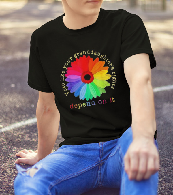 Vote Like Your Granddaughter’s Rights Depend On It Colorful Flower T-Shirt