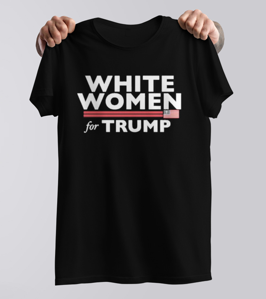 White Women For Trump American Flag T-Shirt