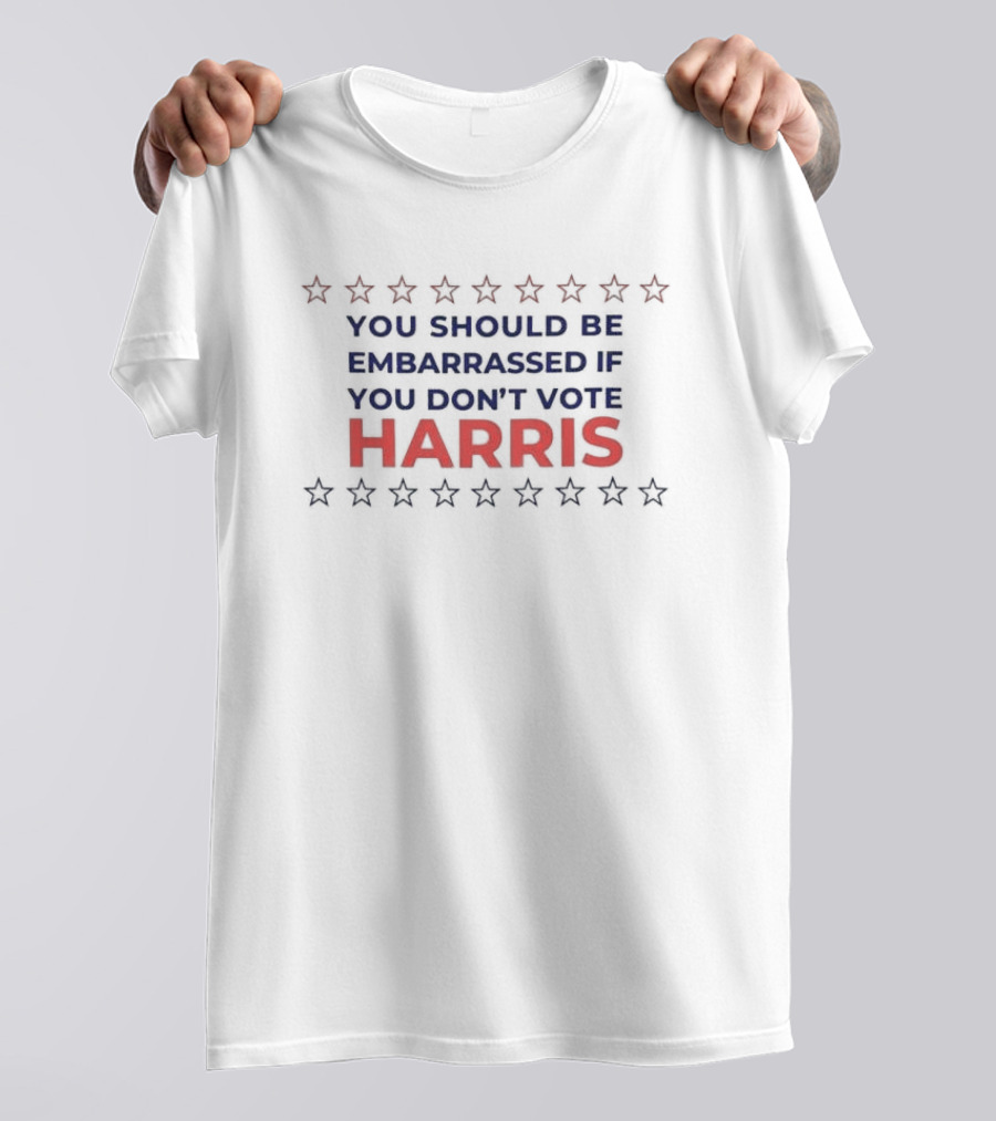 You Should Be Embarrassed If You Don’t Vote Harris Stars T-Shirt