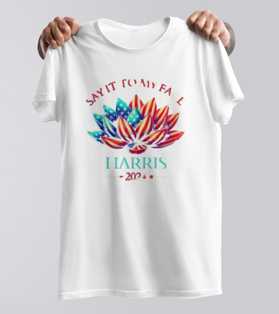 Harris 2024 Say It To My Face American Lotus T-Shirt