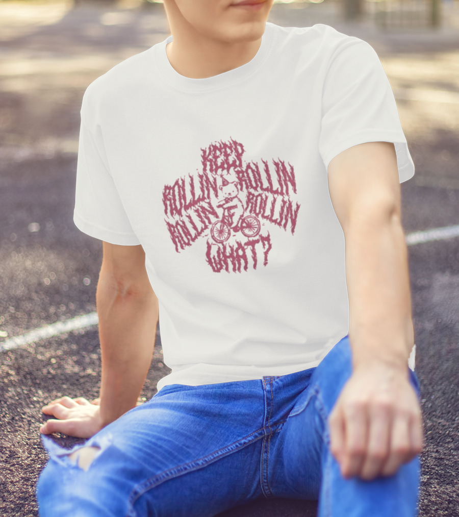 Keep Rollin Rollin Rollin Rollin What Bear Ride Bicycle T-Shirt