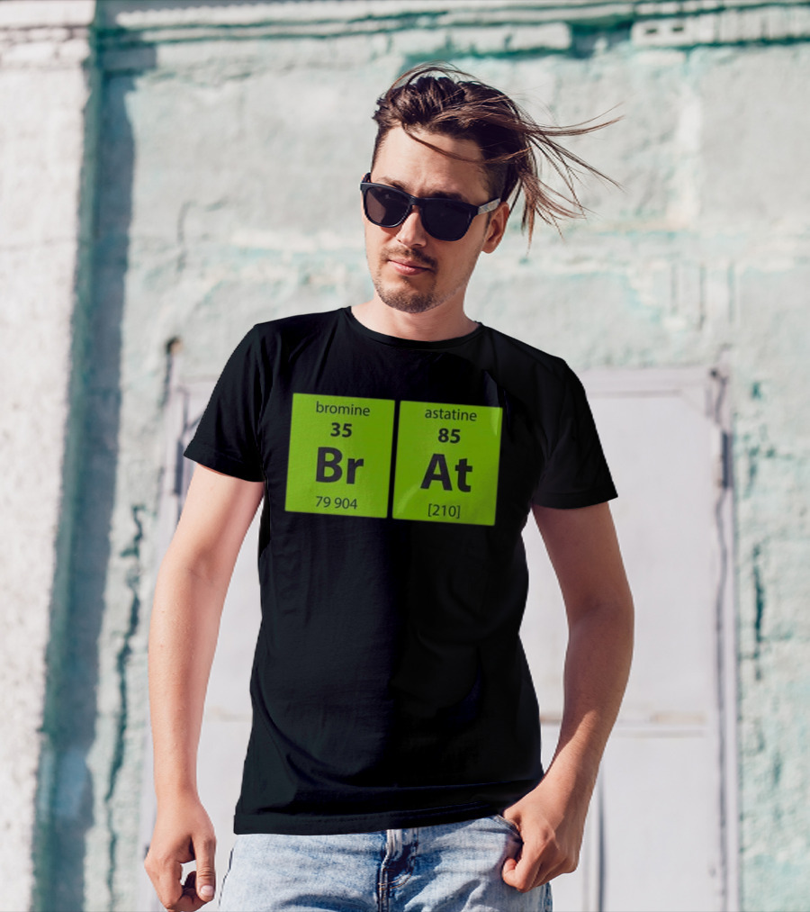 Chemistry Brat Bromine Astatine Elements Br At T-Shirt