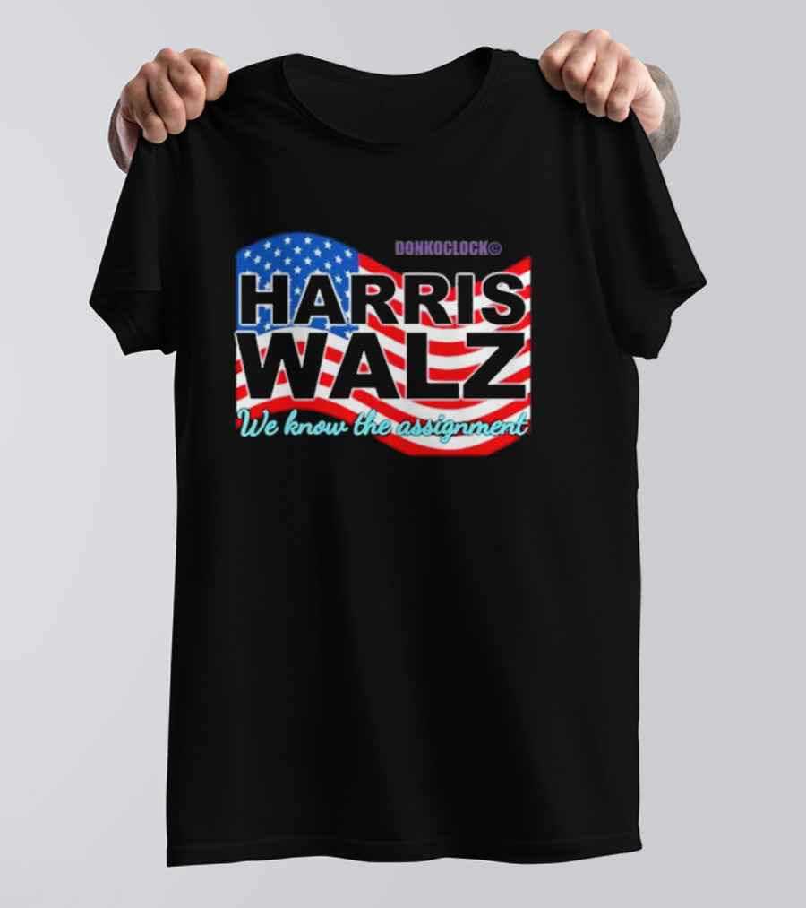 Donk O'Clock Harris Walz We Know The Assignment American Flag T-Shirt