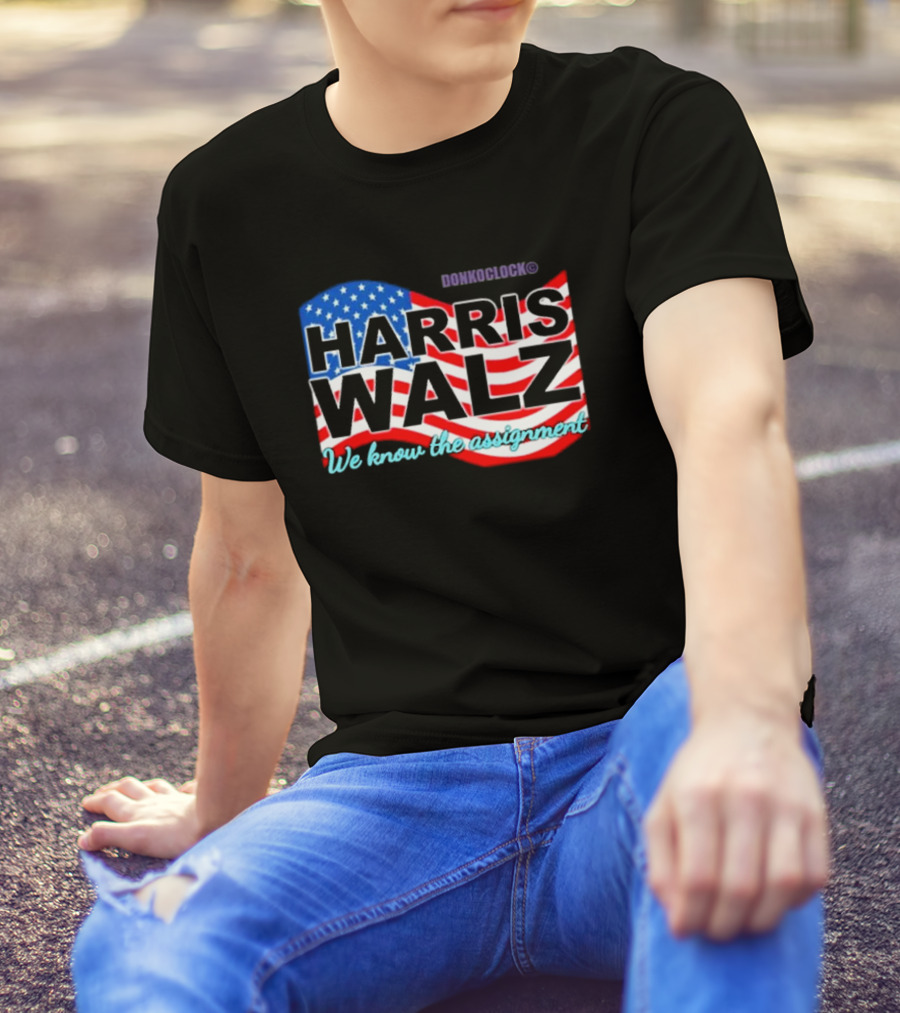 Donk O'Clock Harris Walz We Know The Assignment American Flag T-Shirt