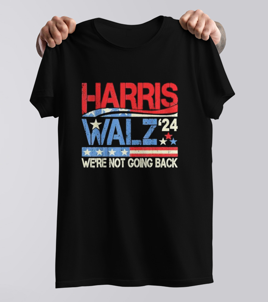 Harris Walz 2024 We're Not Going Back USA Flag T-Shirt