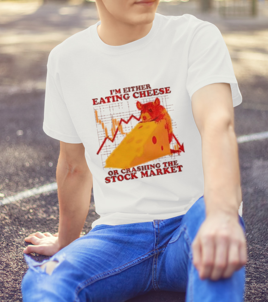 I'm Either Eating Cheese Or Crashing The Stock Market Mouse Chart T-Shirt