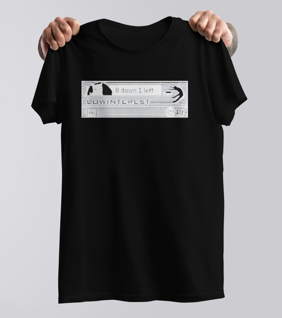 Lowinterest 8 Down 1 Left 409 T-Shirt
