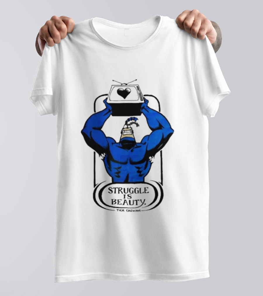Tick Crown Struggle Is Beauty T-Shirt