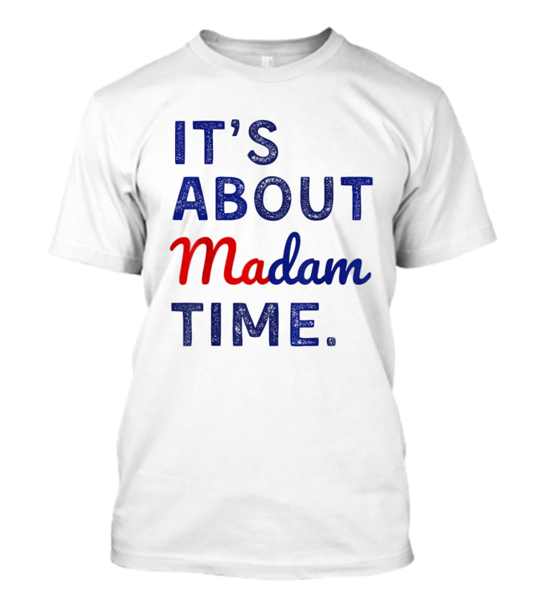 IT’S ABOUT MADAM TIME T-Shirt