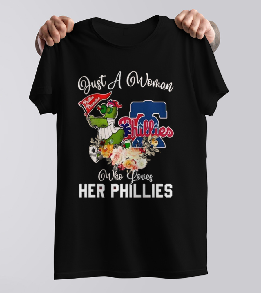 Just A Woman Who Loves Her Phillies Phillies Phanatic MLB Flower T-Shirt