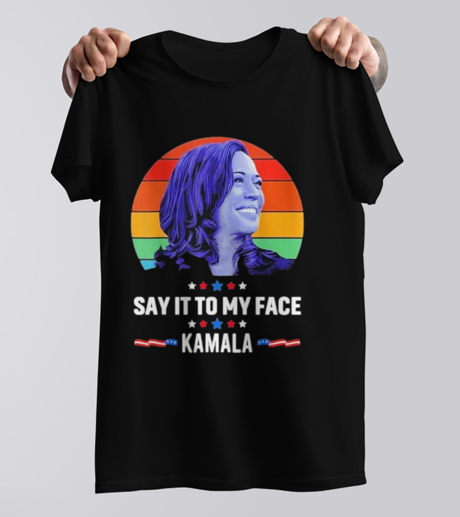 Kamala Say It To My Face 2024 Rainbow Stripes T-Shirt