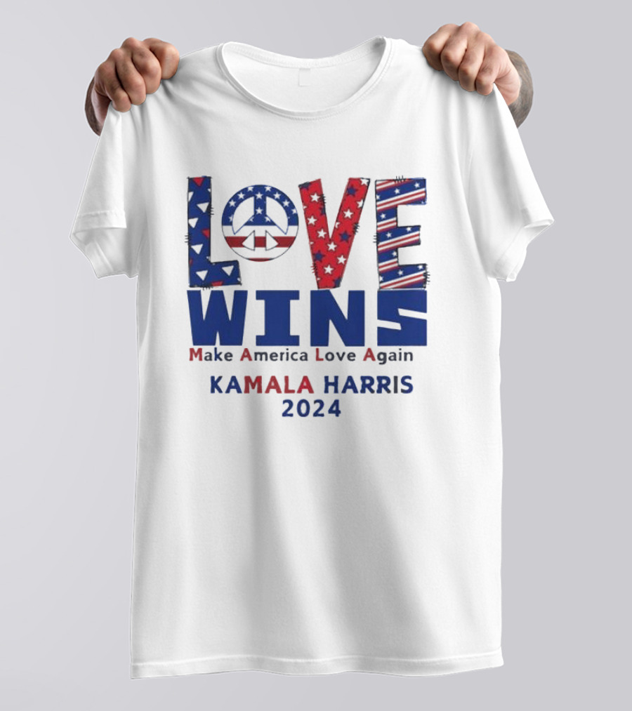 Kamala Harris 2024 Love Wins Make America Love Again Peace Symbol Patriot Stars Stripes T-Shirt