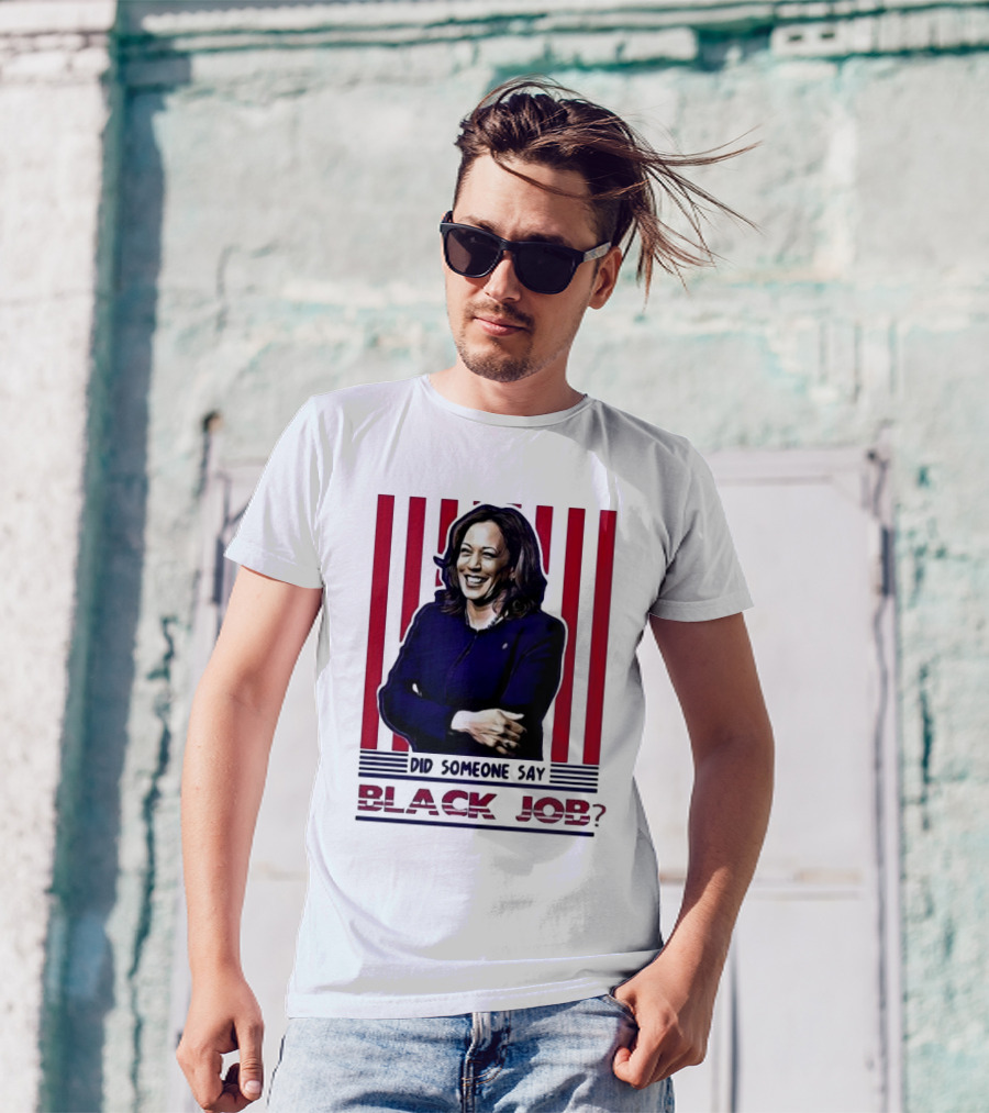 Kamala Harris Did Someone Say Black Job Red Stripes T-Shirt