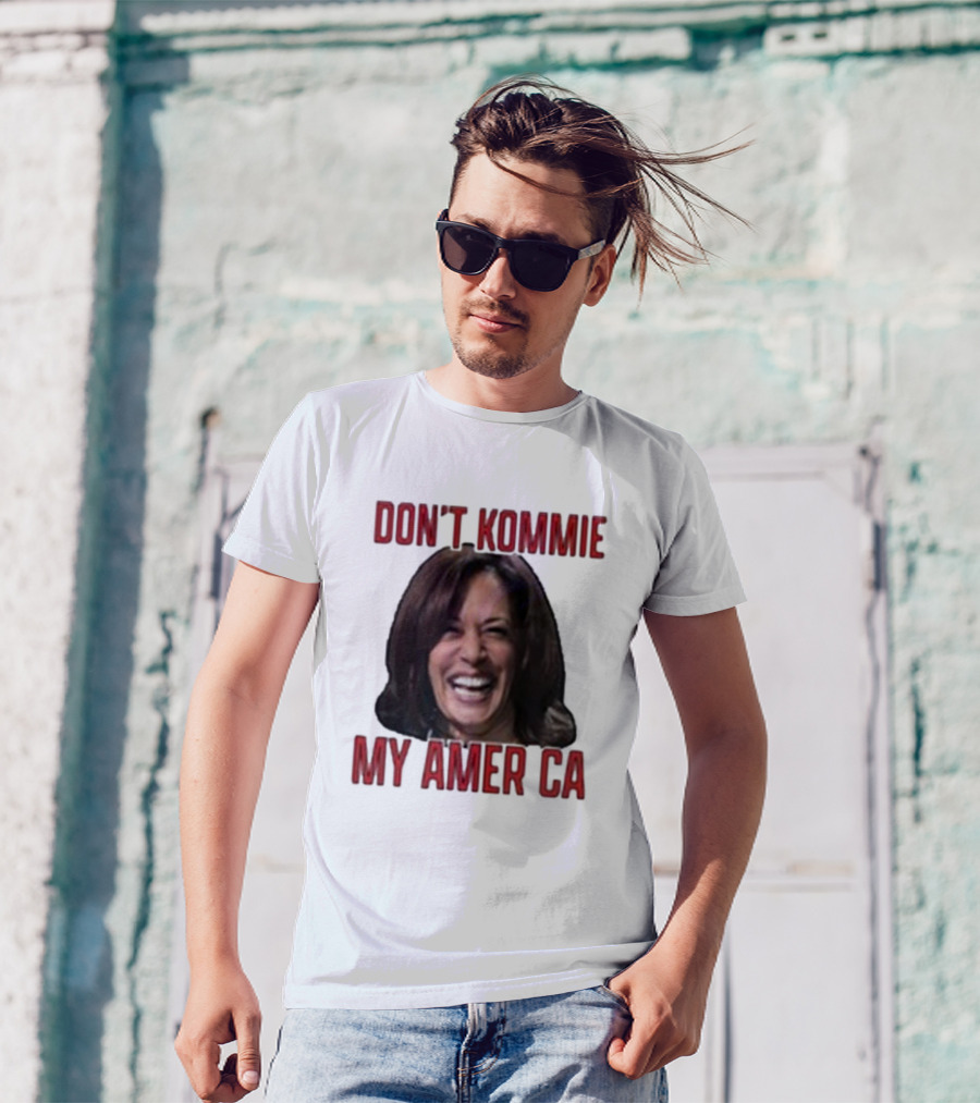Kamala Harris Don't Kommie My America T-Shirt