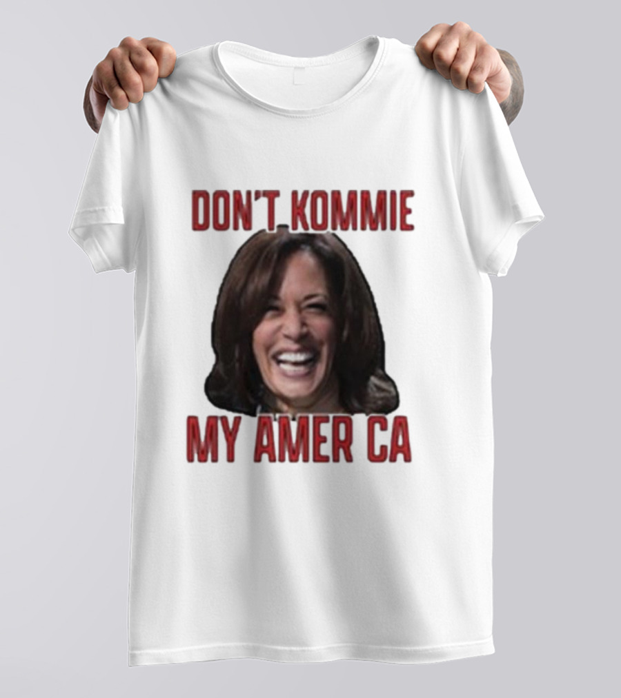 Kamala Harris Don't Kommie My America T-Shirt