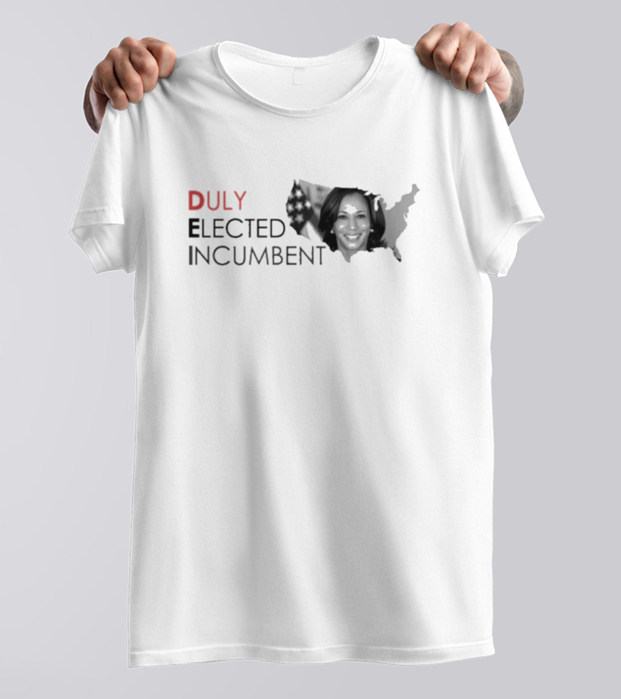 Kamala Harris USA Duly Elected Incumbent T-Shirt