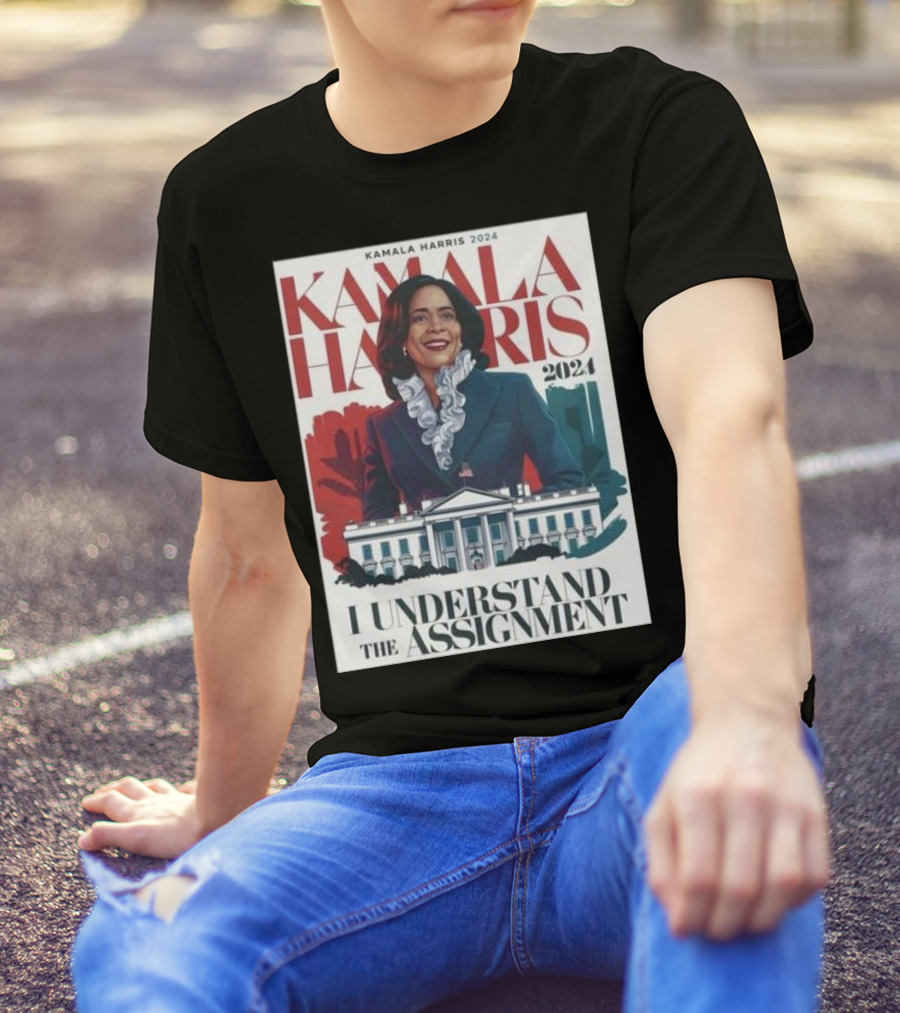 Kamala Harris 2024 I Understand The Assignment T-Shirt