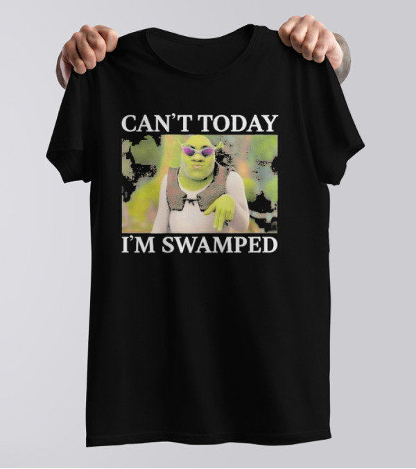 Shrek Can't Today I'm Swamped Meme 2024 Sunglasses T-Shirt